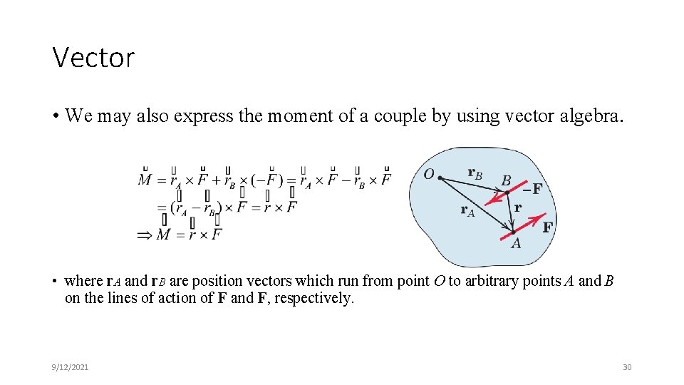 Vector • We may also express the moment of a couple by using vector