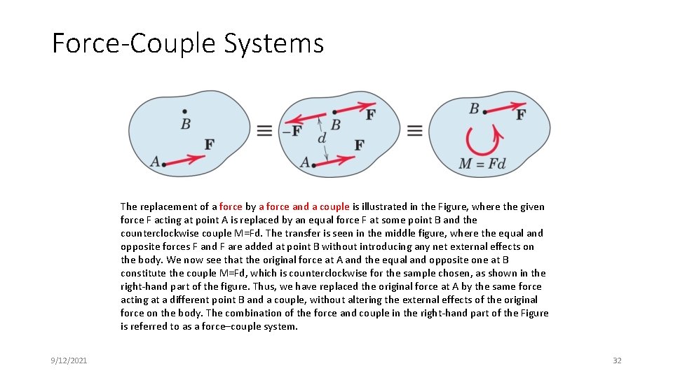 Force-Couple Systems The replacement of a force by a force and a couple is