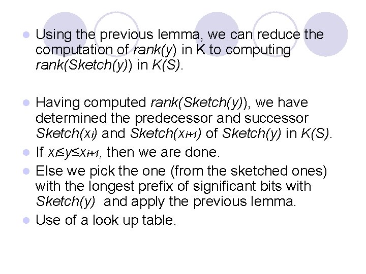 l Using the previous lemma, we can reduce the computation of rank(y) in K