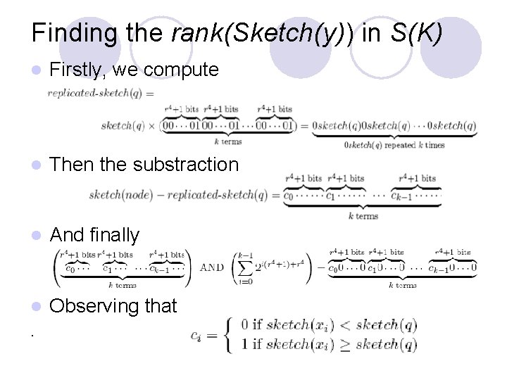 Finding the rank(Sketch(y)) in S(K) l Firstly, we compute l Then the substraction l