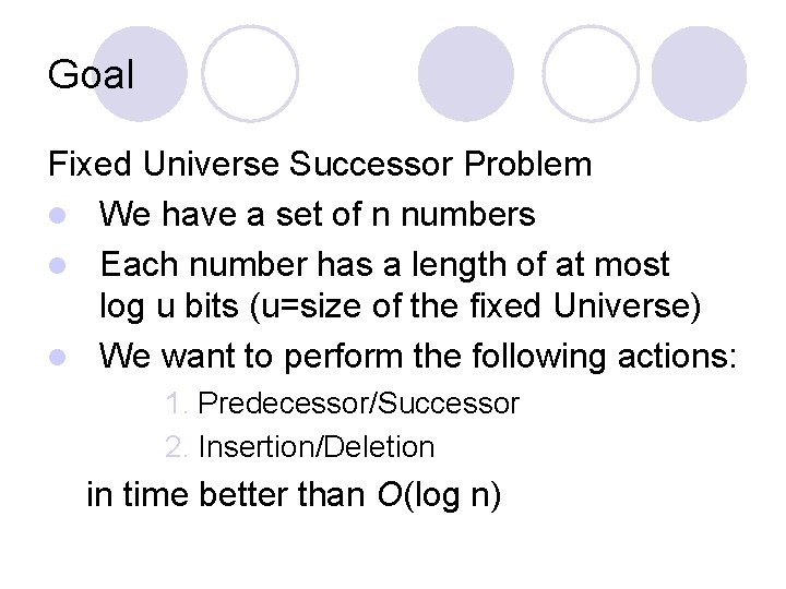 Goal Fixed Universe Successor Problem l We have a set of n numbers l