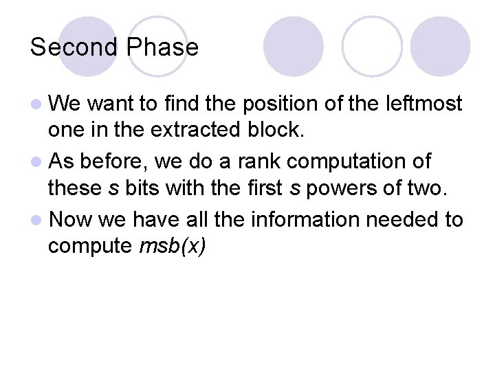 Second Phase l We want to find the position of the leftmost one in