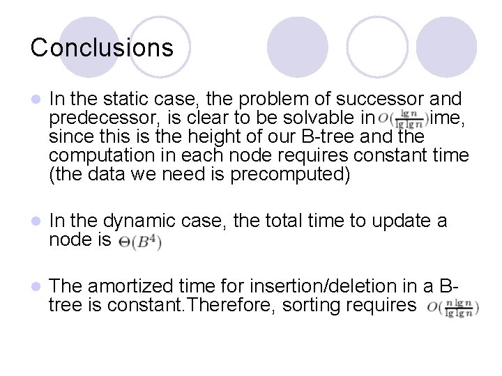 Conclusions l In the static case, the problem of successor and predecessor, is clear