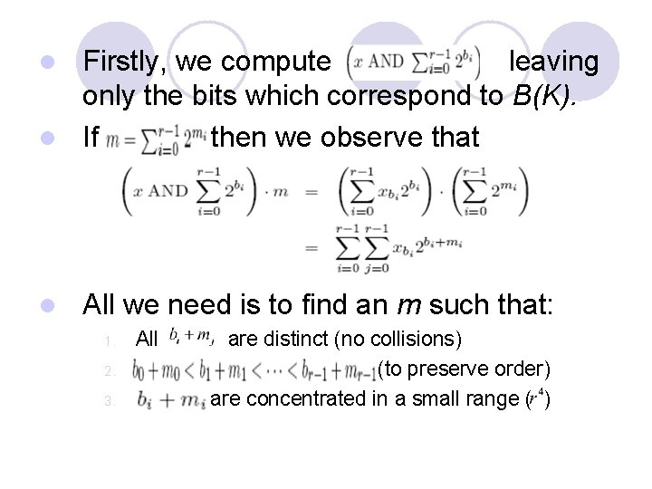 Firstly, we compute leaving only the bits which correspond to B(K). l If then