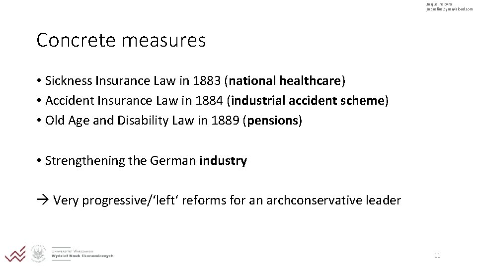 Jacqueline Dyna jacqueline. dyna@icloud. com Concrete measures • Sickness Insurance Law in 1883 (national
