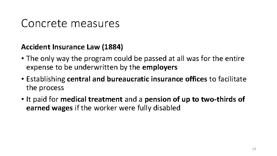 Concrete measures Accident Insurance Law (1884) • The only way the program could be