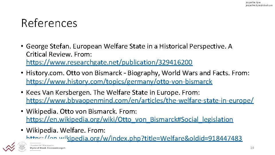 Jacqueline Dyna jacqueline. dyna@icloud. com References • George Stefan. European Welfare State in a