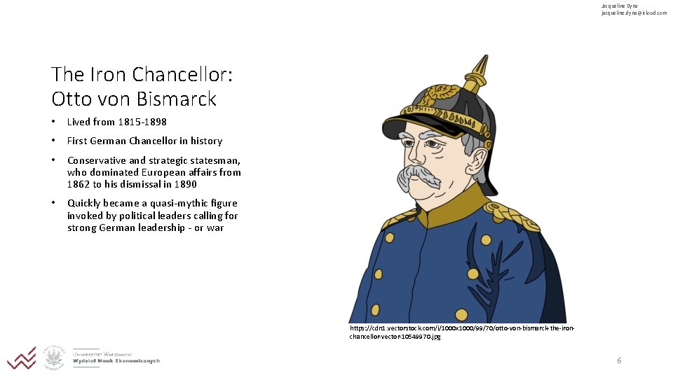 Jacqueline Dyna jacqueline. dyna@icloud. com The Iron Chancellor: Otto von Bismarck • Lived from