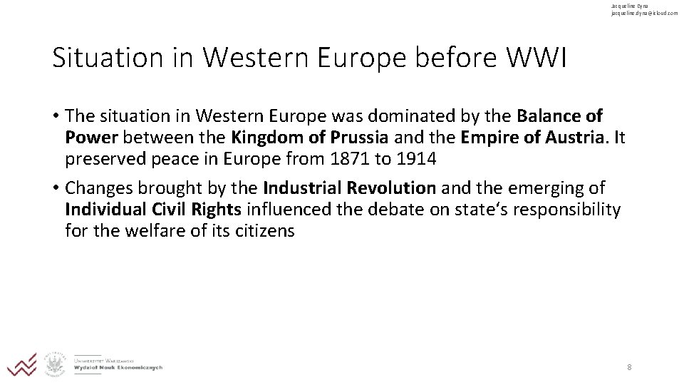 Jacqueline Dyna jacqueline. dyna@icloud. com Situation in Western Europe before WWI • The situation