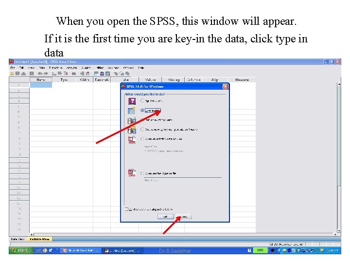 When you open the SPSS, this window will appear. If it is the first