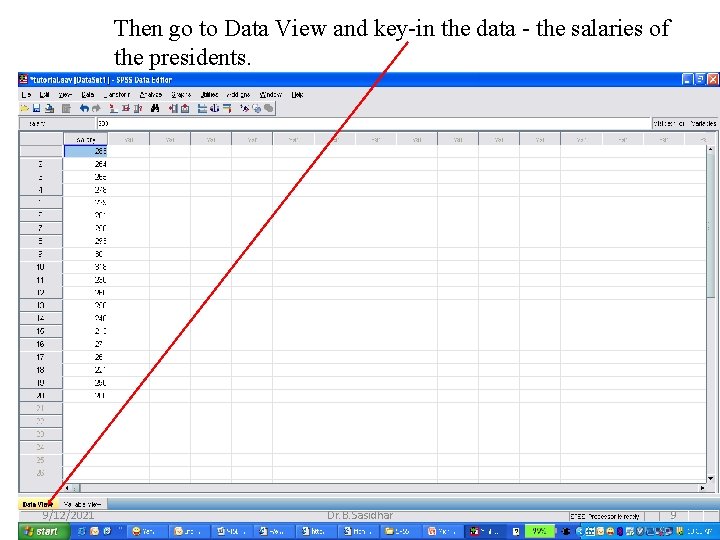 Then go to Data View and key-in the data - the salaries of the