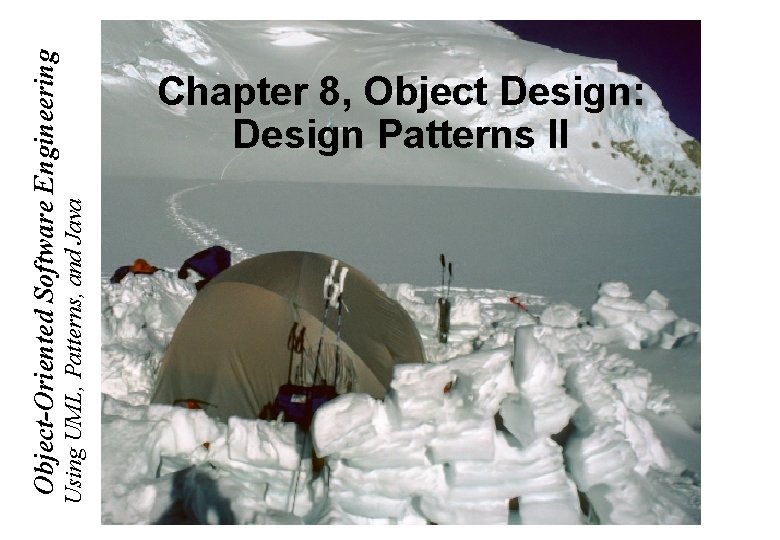 Using UML, Patterns, and Java Object-Oriented Software Engineering Chapter 8, Object Design: Design Patterns