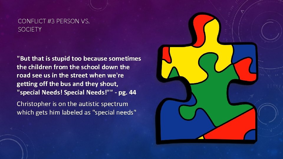 CONFLICT #3 PERSON VS. SOCIETY "But that is stupid too because sometimes the children