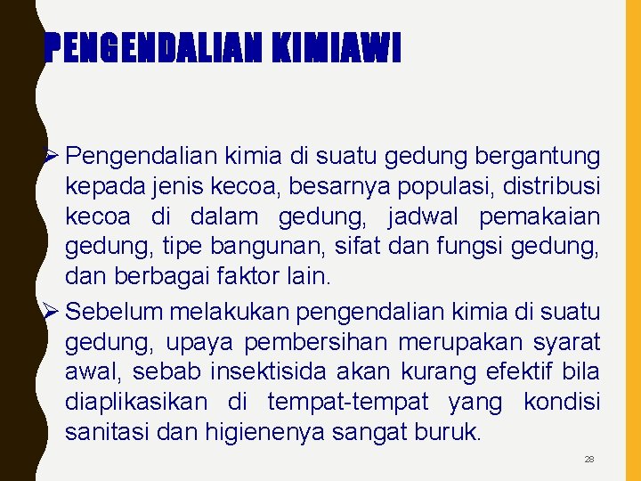 PENGENDALIAN KIMIAWI Ø Pengendalian kimia di suatu gedung bergantung kepada jenis kecoa, besarnya populasi,