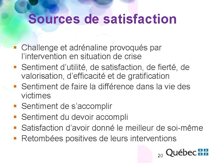 Sources de satisfaction § Challenge et adrénaline provoqués par l’intervention en situation de crise