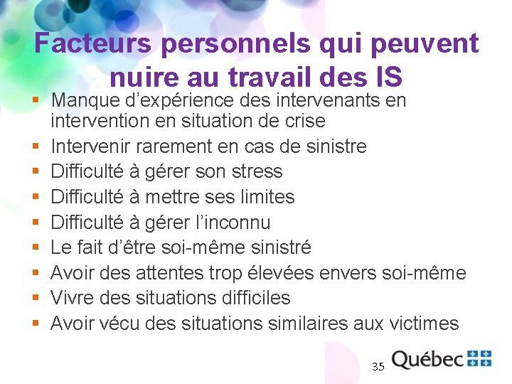 Facteurs personnels qui peuvent nuire au travail des IS § Manque d’expérience des intervenants