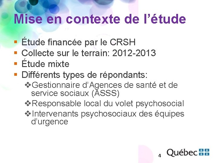 Mise en contexte de l’étude § § Étude financée par le CRSH Collecte sur