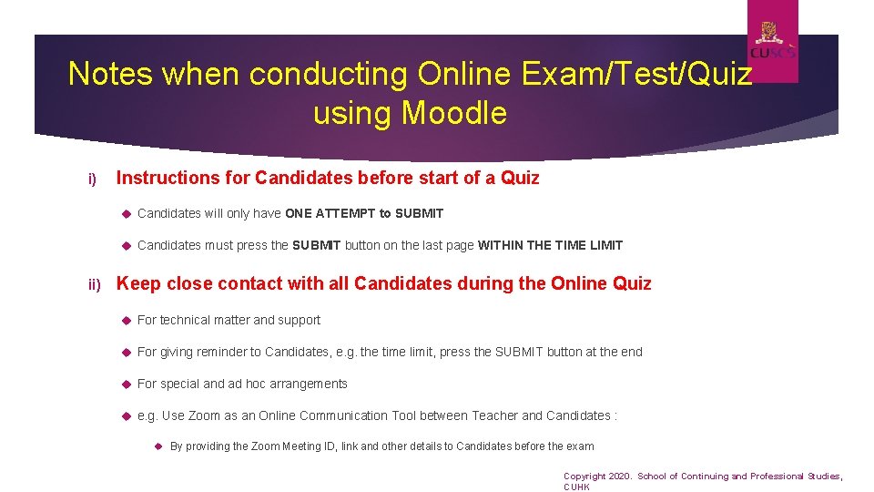 Notes when conducting Online Exam/Test/Quiz using Moodle i) Instructions for Candidates before start of