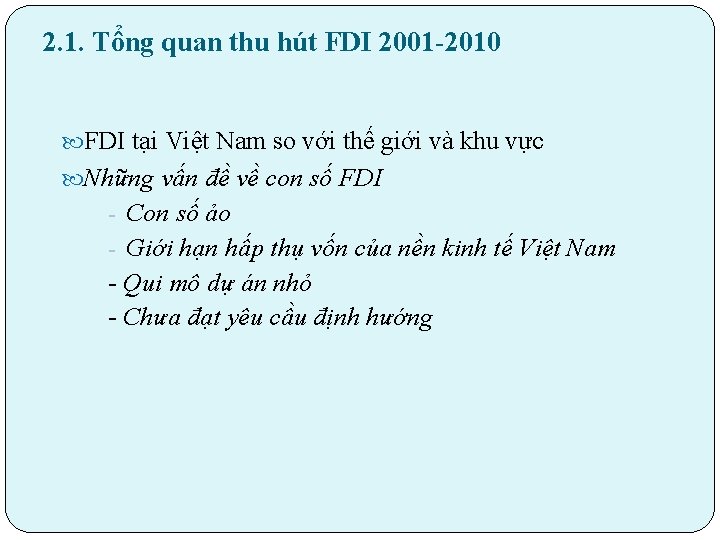 2. 1. Tổng quan thu hút FDI 2001 -2010 FDI tại Việt Nam so