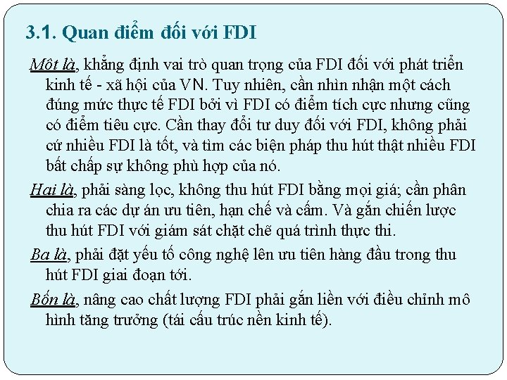 3. 1. Quan điểm đối với FDI Một là, khẳng định vai trò quan