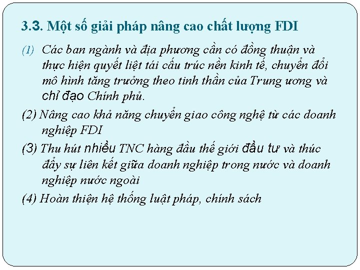 3. 3. Một số giải pháp nâng cao chất lượng FDI (1) Các ban