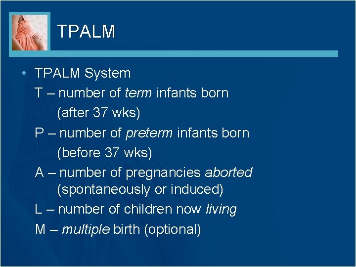 TPALM • TPALM System T – number of term infants born (after 37 wks)