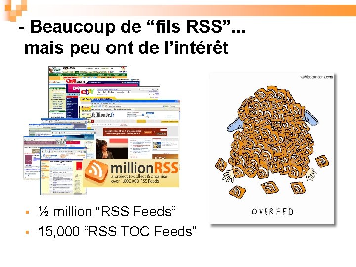 - Beaucoup de “fils RSS”. . . mais peu ont de l’intérêt ½ million