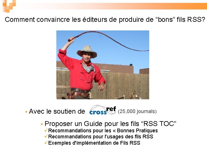 Comment convaincre les éditeurs de produire de “bons” fils RSS? Avec le soutien de