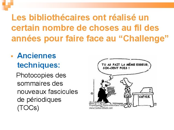 Les bibliothécaires ont réalisé un certain nombre de choses au fil des années pour