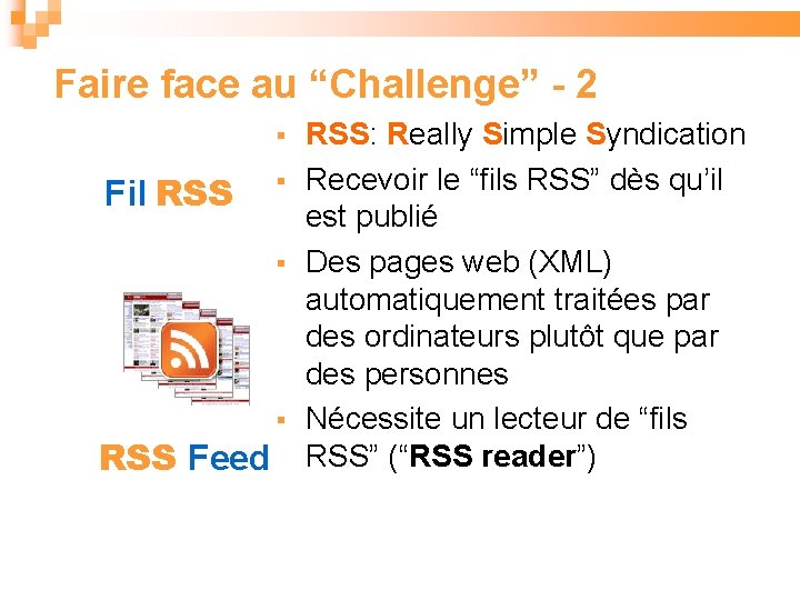 Faire face au “Challenge” - 2 Fil RSS Feed RSS: Really Simple Syndication Recevoir