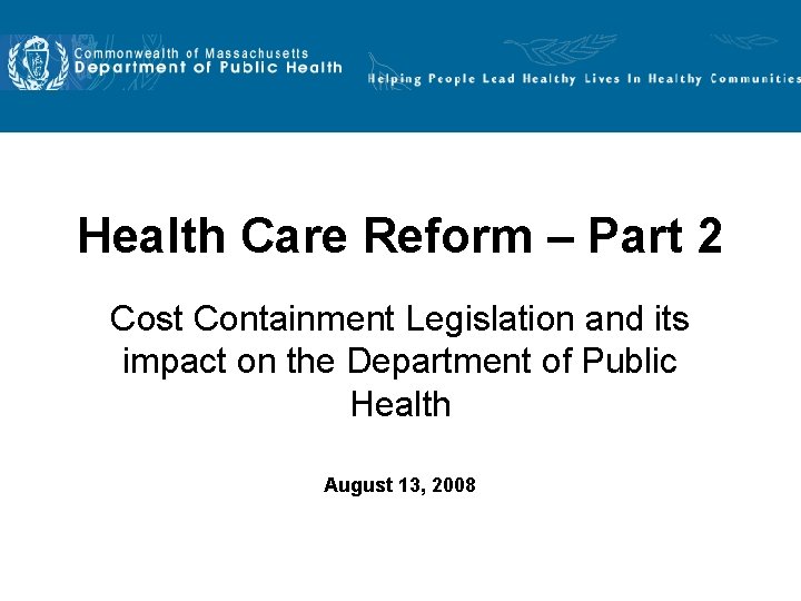 Health Care Reform – Part 2 Cost Containment Legislation and its impact on the