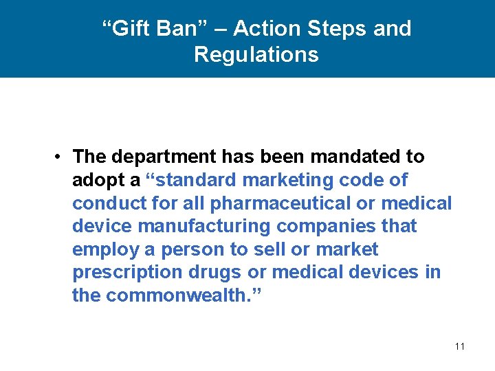 “Gift Ban” – Action Steps and Regulations • The department has been mandated to
