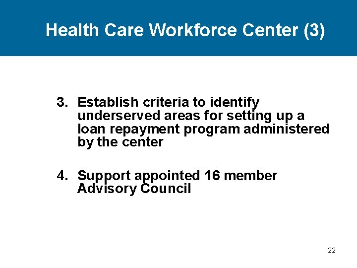 Health Care Workforce Center (3) 3. Establish criteria to identify underserved areas for setting
