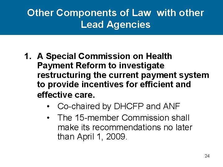 Other Components of Law with other Lead Agencies 1. A Special Commission on Health