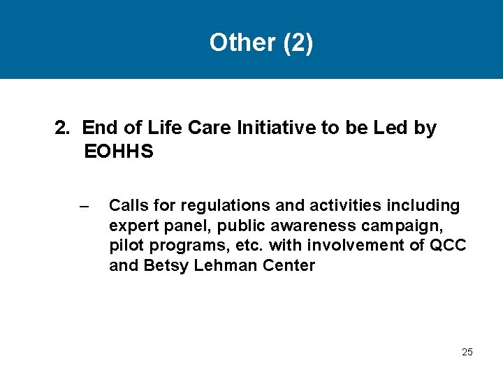 Other (2) 2. End of Life Care Initiative to be Led by EOHHS –