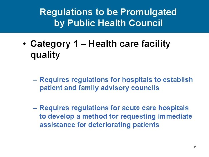 Regulations to be Promulgated by Public Health Council • Category 1 – Health care
