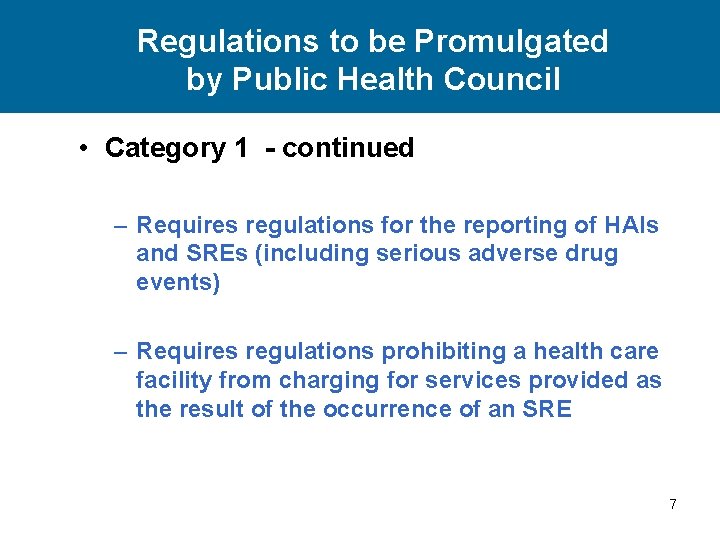 Regulations to be Promulgated by Public Health Council • Category 1 - continued –