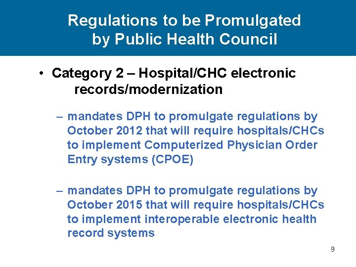 Regulations to be Promulgated by Public Health Council • Category 2 – Hospital/CHC electronic