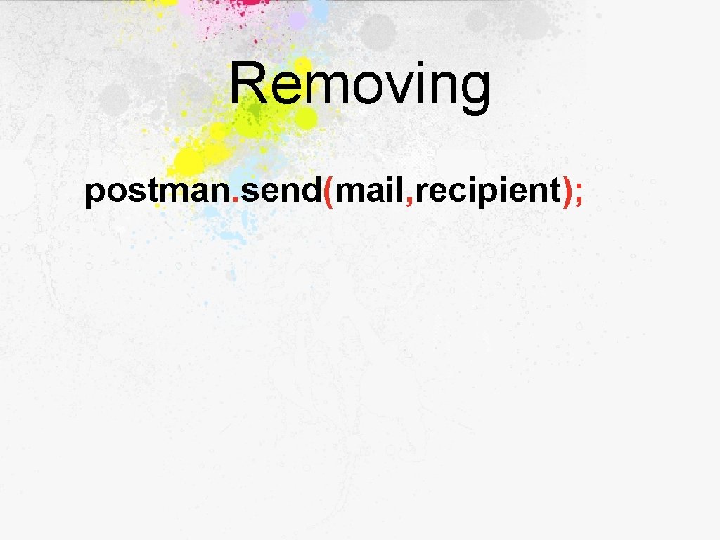 Removing postman. send(mail, recipient); 