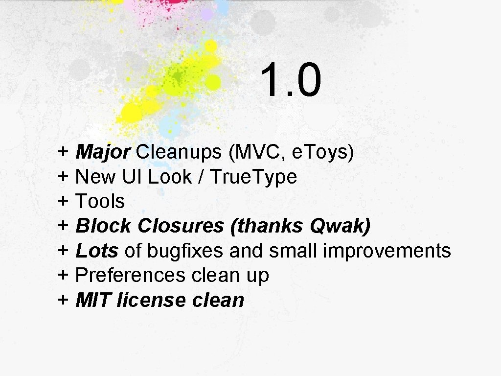 1. 0 + Major Cleanups (MVC, e. Toys) + New UI Look / True.