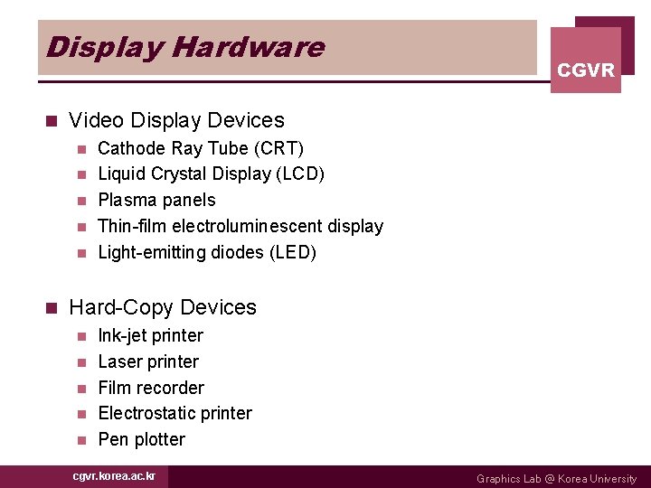 Display Hardware n Video Display Devices n n n CGVR Cathode Ray Tube (CRT)