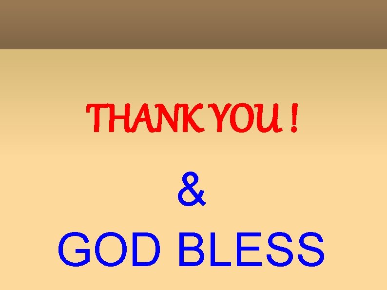 THANK YOU ! & GOD BLESS 