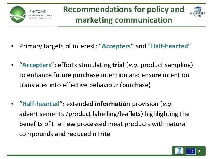 Recommendations for policy and marketing communication • Primary targets of interest: “Accepters” and “Half-hearted”