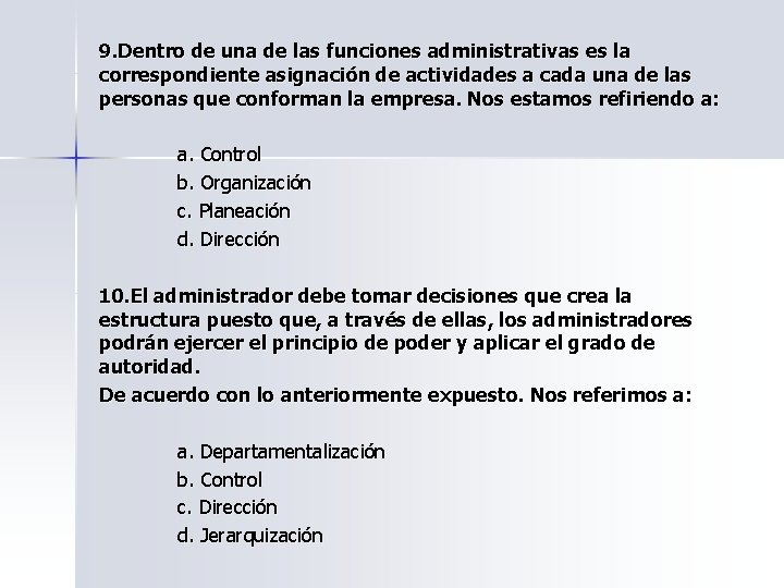 9. Dentro de una de las funciones administrativas es la correspondiente asignación de actividades