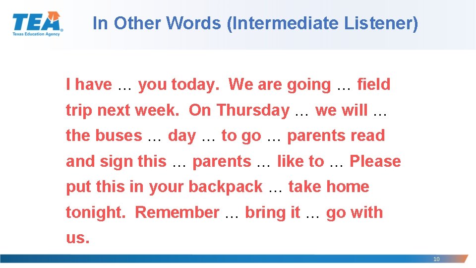 In Other Words (Intermediate Listener) I have … you today. We are going … In Other Words (Intermediate Listener) I have … you today. We are going …