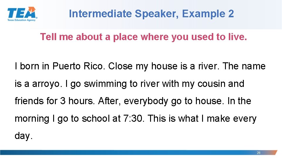 Intermediate Speaker, Example 2 Tell me about a place where you used to live. Intermediate Speaker, Example 2 Tell me about a place where you used to live.