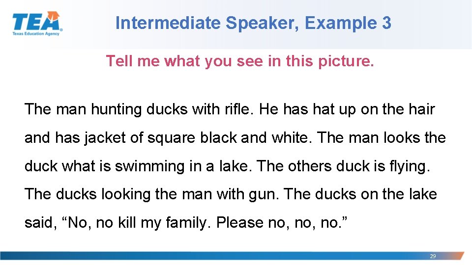 Intermediate Speaker, Example 3 Tell me what you see in this picture. The man Intermediate Speaker, Example 3 Tell me what you see in this picture. The man