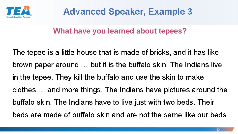 Advanced Speaker, Example 3 What have you learned about tepees? The tepee is a Advanced Speaker, Example 3 What have you learned about tepees? The tepee is a