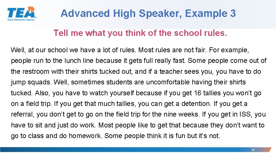 Advanced High Speaker, Example 3 Tell me what you think of the school rules. Advanced High Speaker, Example 3 Tell me what you think of the school rules.