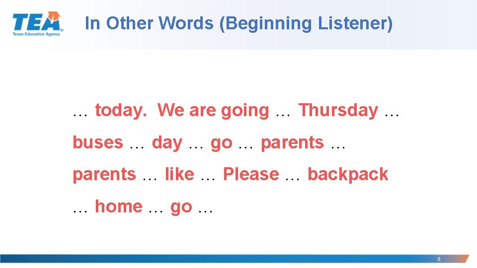 In Other Words (Beginning Listener) … today. We are going … Thursday … buses In Other Words (Beginning Listener) … today. We are going … Thursday … buses